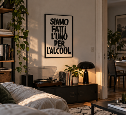 PHOTO STAMPA SCRITTA SIAMO FATTI L’UNO PER L’ALCOOL