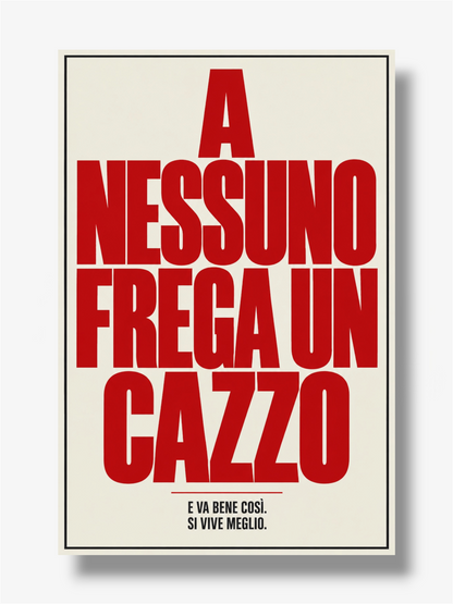 PHOTO STAMPA SCRITTA A NESSUNO FREGA UN CAZZO