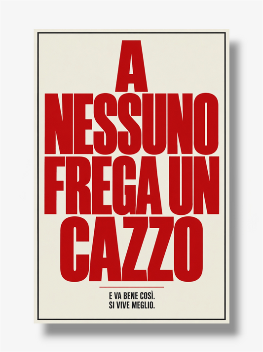 PHOTO STAMPA SCRITTA A NESSUNO FREGA UN CAZZO